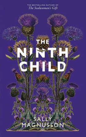 The Ninth Child - The new novel from the author of The Sealwoman's Gift (ebok) av Sally Magnusson
