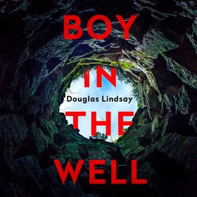 Boy in the Well - A Scottish murder mystery with a twist you won't see coming (DI Westphall 2) (lydbok) av Douglas Lindsay