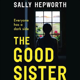 The Good Sister - The gripping domestic page-turner perfect for fans of Liane Moriarty (lydbok) av Sally Hepworth
