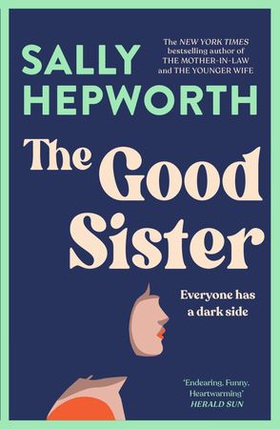 The Good Sister - The gripping domestic page-turner perfect for fans of Liane Moriarty (ebok) av Sally Hepworth