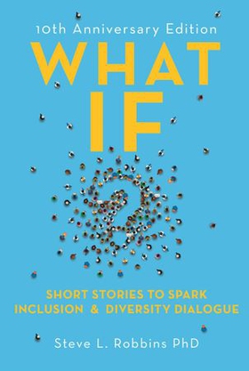 What If? - Short Stories to Spark Diversity Dialogue (ebok) av Ukjent