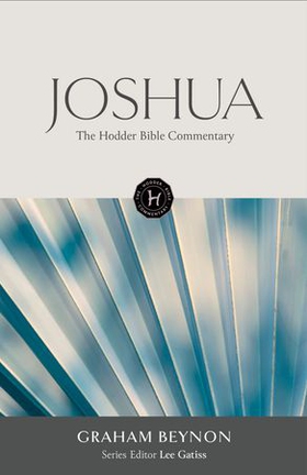 The Hodder Bible Commentary: Joshua (ebok) av Graham Beynon
