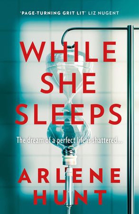While She Sleeps - A gritty, compelling and page-turning thriller (ebok) av Arlene Hunt