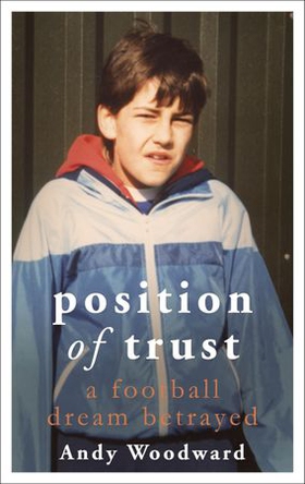 Position of Trust - As seen on BBC's FLOODLIGHTS (ebok) av Andy Woodward