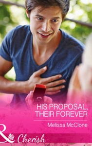 His Proposal, Their Forever (ebok) av Melissa