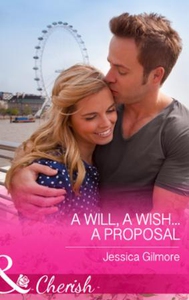 A Will, a Wish...a Proposal (ebok) av Jessica