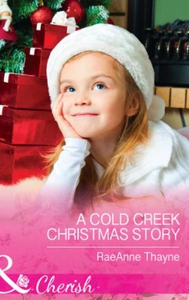 A Cold Creek Christmas Story (ebok) av RaeAnn