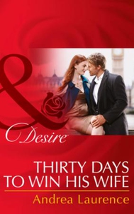 Thirty Days to Win His Wife (ebok) av Andrea