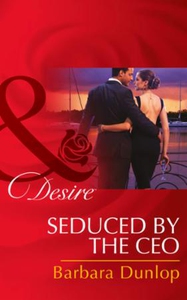 Seduced by the CEO (ebok) av Barbara Dunlop
