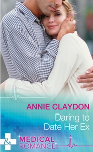 Daring To Date Her Ex (ebok) av Annie Claydon