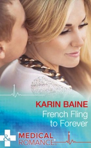 French fling to forever (ebok) av Karin Baine