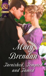 Tarnished, Tempted and Tamed (ebok) av Mary B