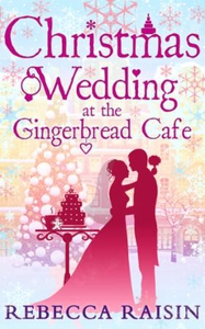 Christmas Wedding At The Gingerbread Café (eb