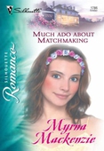 Much Ado About Matchmaking