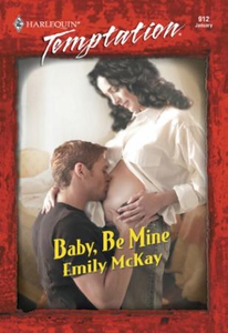 Baby, Be Mine (ebok) av Emily McKay