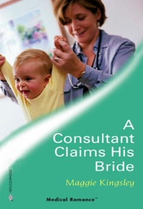 A Consultant Claims His Bride (ebok) av Maggi