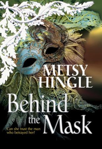 Behind The Mask (ebok) av Metsy Hingle