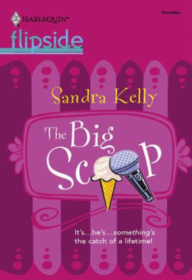 The big scoop (ebok) av Sandra Kelly