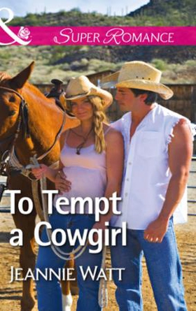 To Tempt a Cowgirl (ebok) av Jeannie Watt