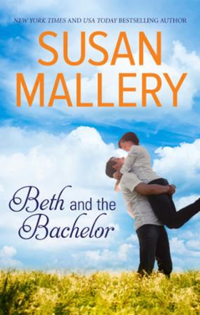Beth and the Bachelor (ebok) av Susan Mallery