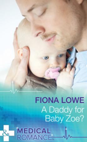 A Daddy For Baby Zoe? (ebok) av Fiona Lowe