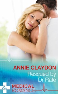 Rescued by dr rafe (ebok) av Annie Claydon