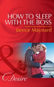 How To Sleep With The Boss (ebok) av Janice M