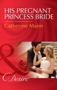 His Pregnant Princess Bride (ebok) av Catheri