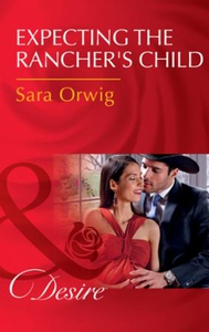 Expecting the rancher's child (ebok) av Sara
