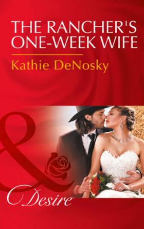 The rancher's one-week wife (ebok) av Kathie 