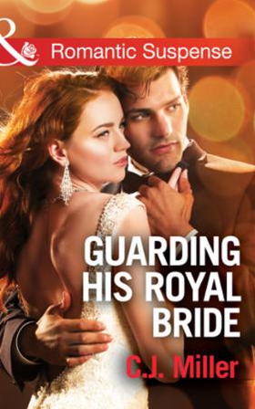 Guarding His Royal Bride (ebok) av C.J. Mille