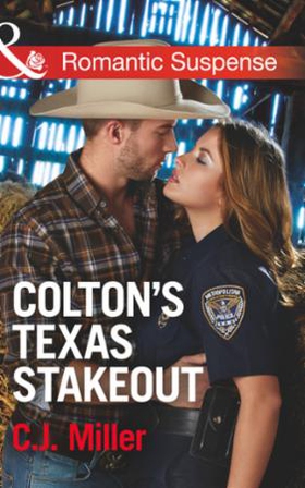 Colton's Texas Stakeout (ebok) av C.J. Miller