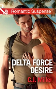 Delta Force Desire (ebok) av C.J. Miller