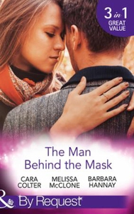 The Man Behind The Mask (ebok) av Cara Colter