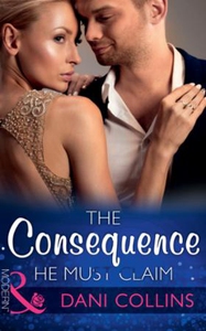 The Consequence He Must Claim (ebok) av Dani
