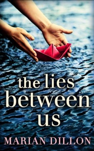 The Lies Between Us (ebok) av Marian Dillon