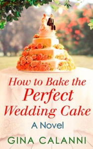 How To Bake The Perfect Wedding Cake (ebok) a