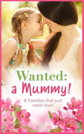 Wanted: a mummy! (ebok) av Ally Blake, Rebecc