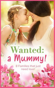 Wanted: a mummy! (ebok) av Ally Blake, Rebecc