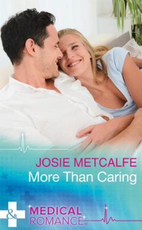 More Than Caring (ebok) av Josie Metcalfe