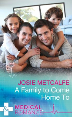 A Family To Come Home To (ebok) av Josie Metc