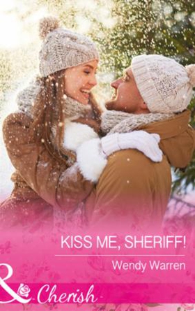 Kiss Me, Sheriff! (ebok) av Wendy Warren