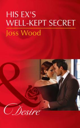 His Ex's Well-Kept Secret (ebok) av Joss Wood