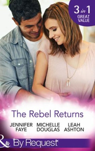 The Rebel Returns (ebok) av Jennifer Faye, Mi