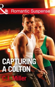 Capturing A Colton (ebok) av C.J. Miller