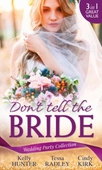 Wedding Party Collection: Don't Tell The Bride