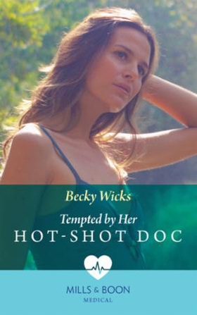Tempted By Her Hot-Shot Doc (ebok) av Becky W