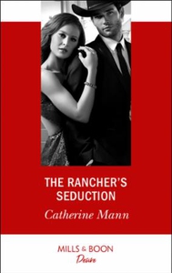 The Rancher's Seduction (ebok) av Catherine M