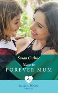 Nurse To Forever Mum (ebok) av Susan Carlisle