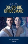 Do-Or-Die Bridesmaid